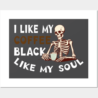 I Like My Coffee Black Like My Soul Posters and Art